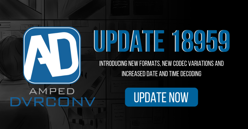 dvrconv update introducing new formats, new codec variations and increased date and time decoding