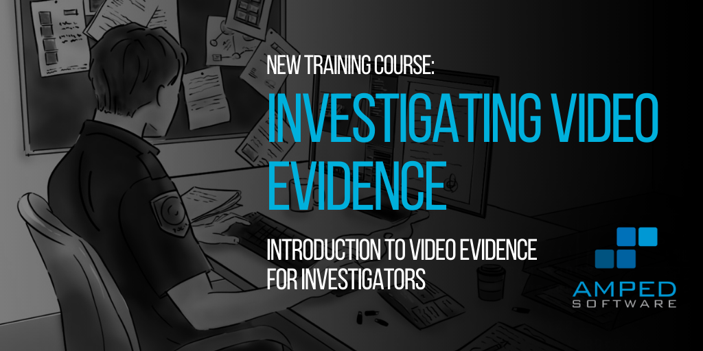 investigating video evidence training course