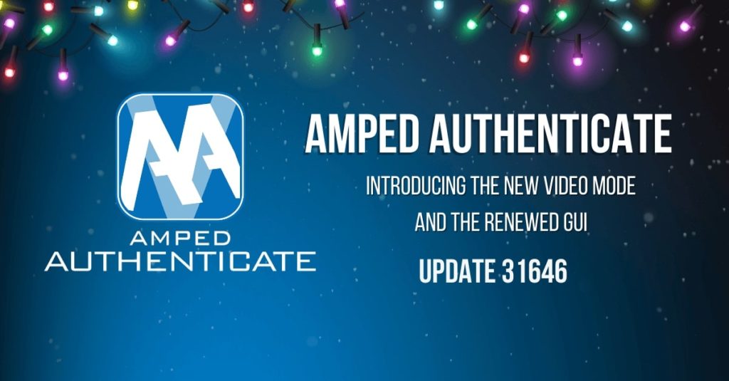 amped authenticate update introducing the new video and renewed gui